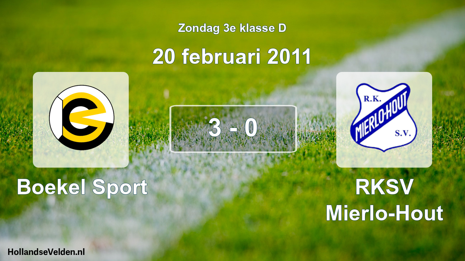 Total number of matches played: Boekel Sport - RKSV Mierlo-Hout 3 - 0 (20 February 2011)