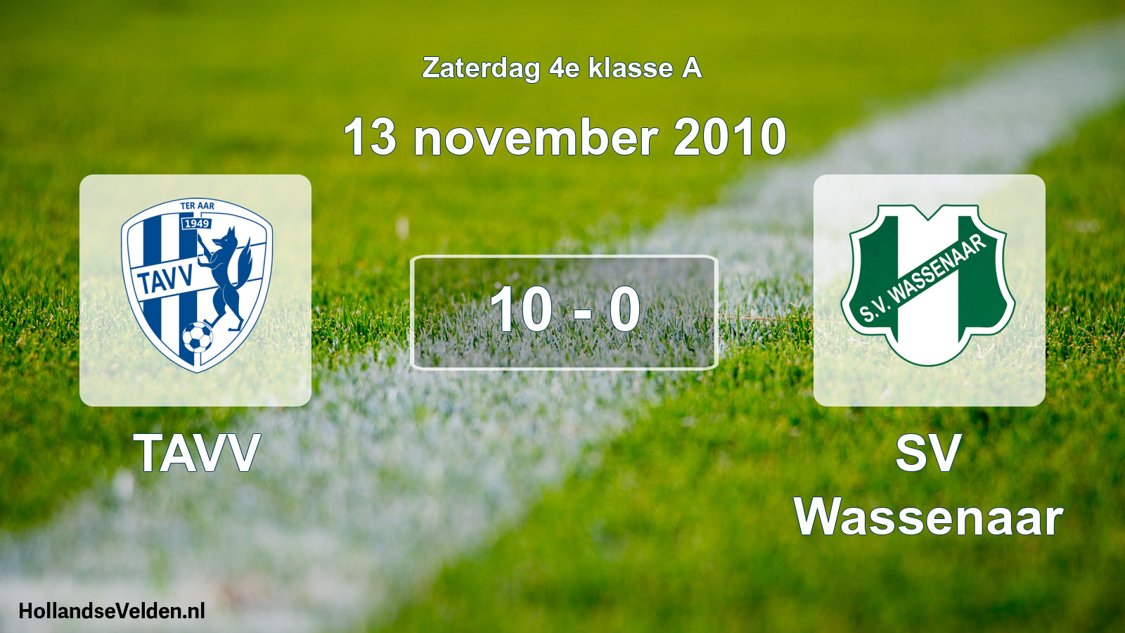Total number of matches played: TAVV - SV Wassenaar 10 - 0 (13 November 2010)