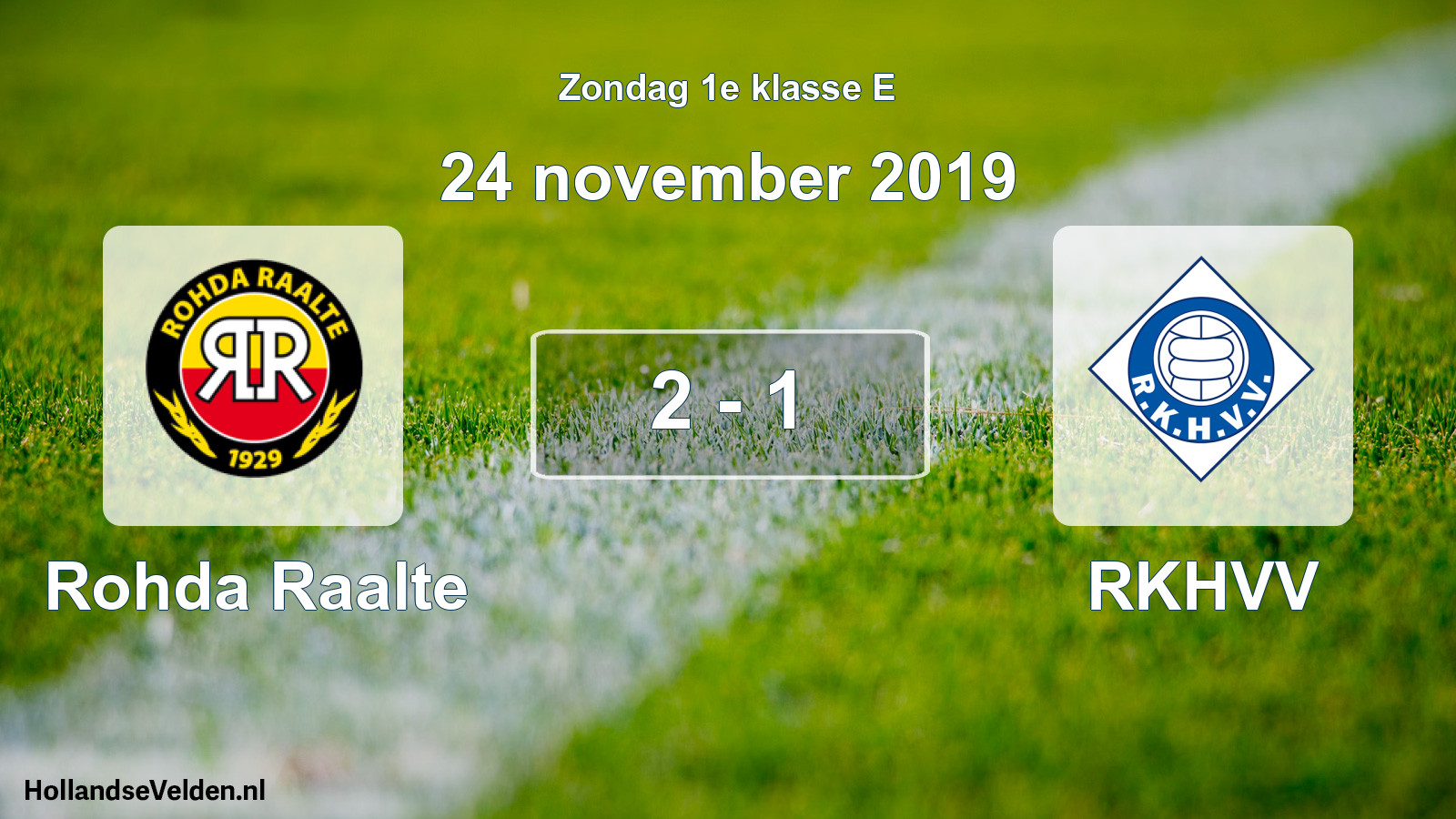 Total number of matches played: Rohda Raalte - RKHVV 2 - 1 (24 November 2019)