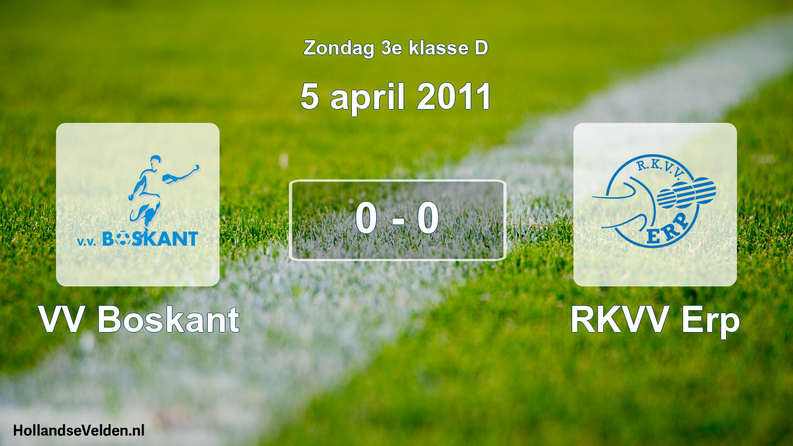 Total number of matches played: VV Boskant - RKVV Erp 0 - 0 (5 April 2011)