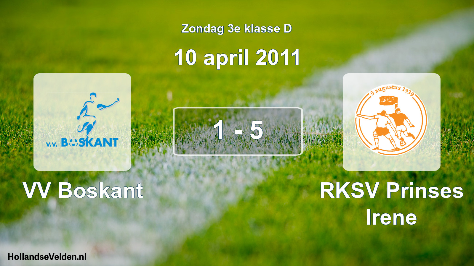 Total number of matches played: VV Boskant - RKSV Prinses Irene 1 - 5 (10 April 2011)