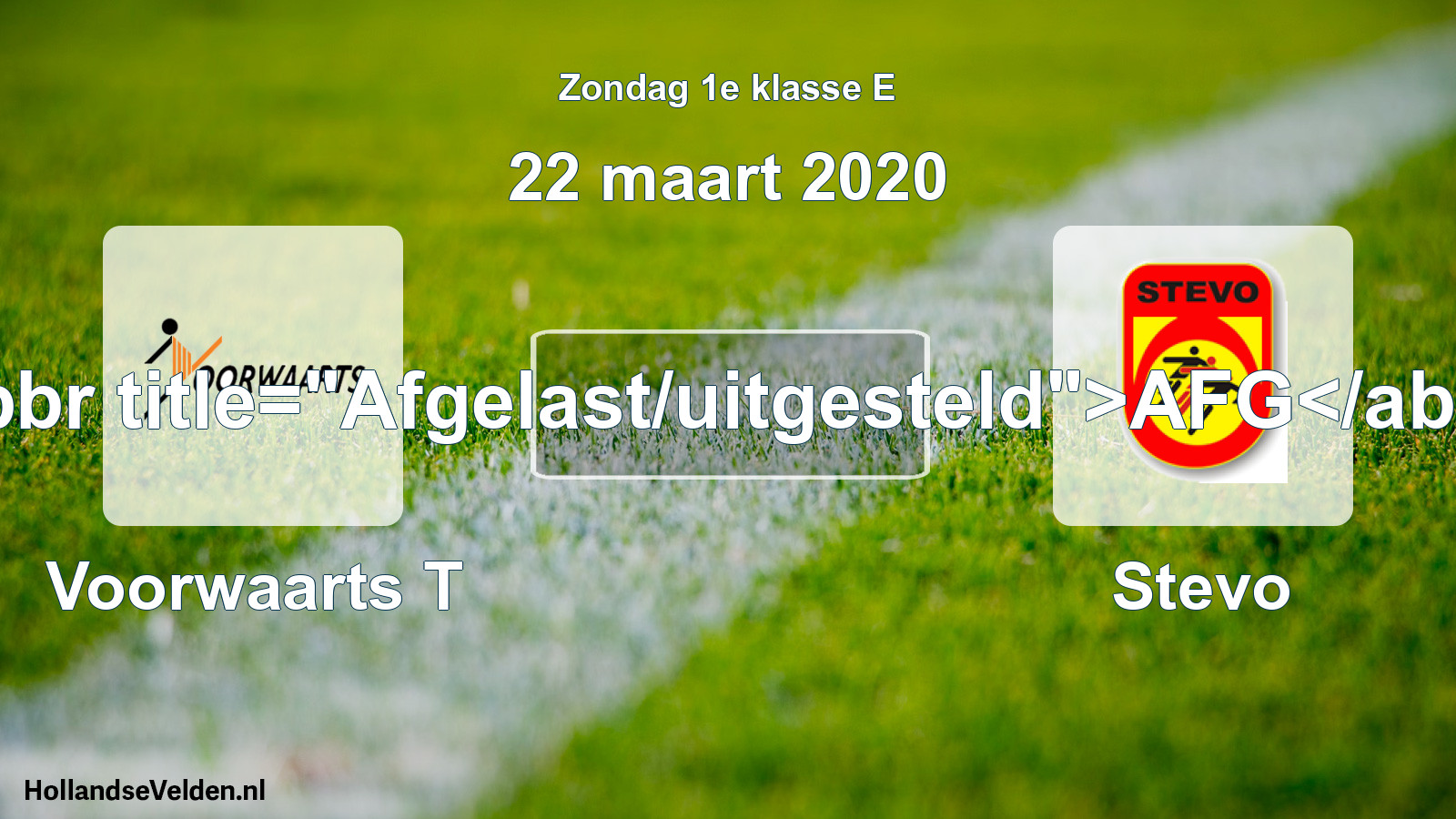 Scheduled Match: Voorwaarts T - Stevo (22 March 2020)