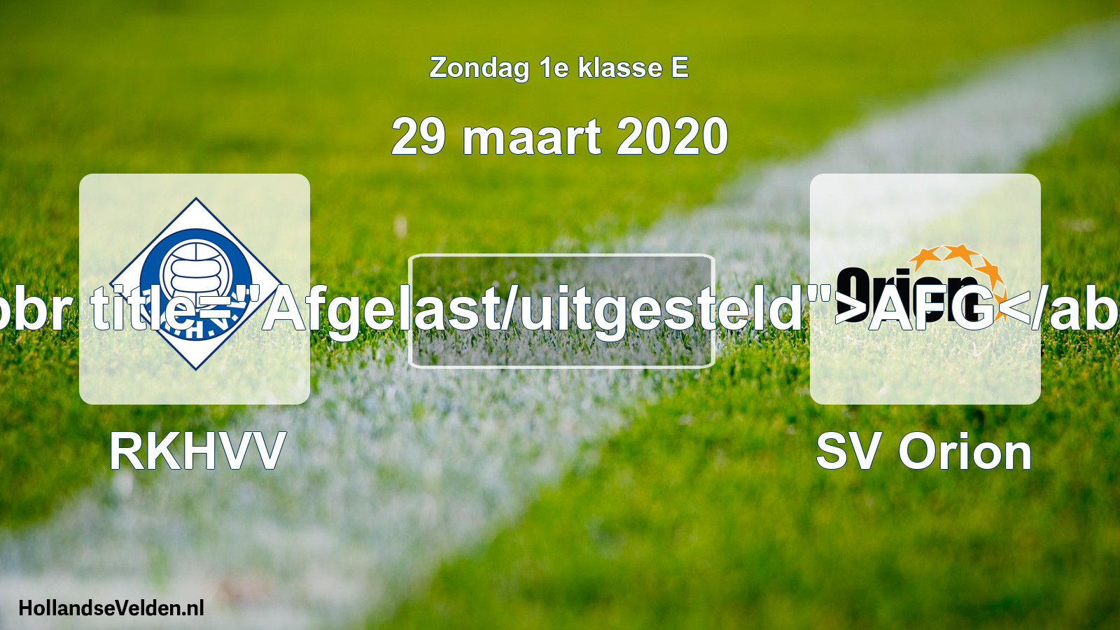 Scheduled Match: RKHVV - SV Orion (29 March 2020)