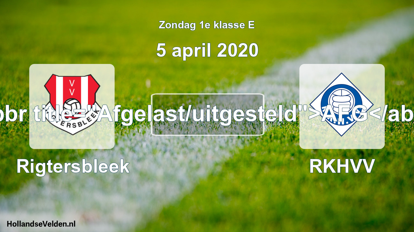 Scheduled Match: Rigtersbleek - RKHVV (5 April 2020)