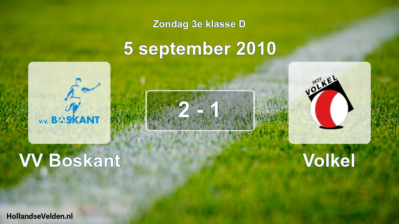 Total number of matches played: VV Boskant - Volkel 2 - 1 (5 September 2010)