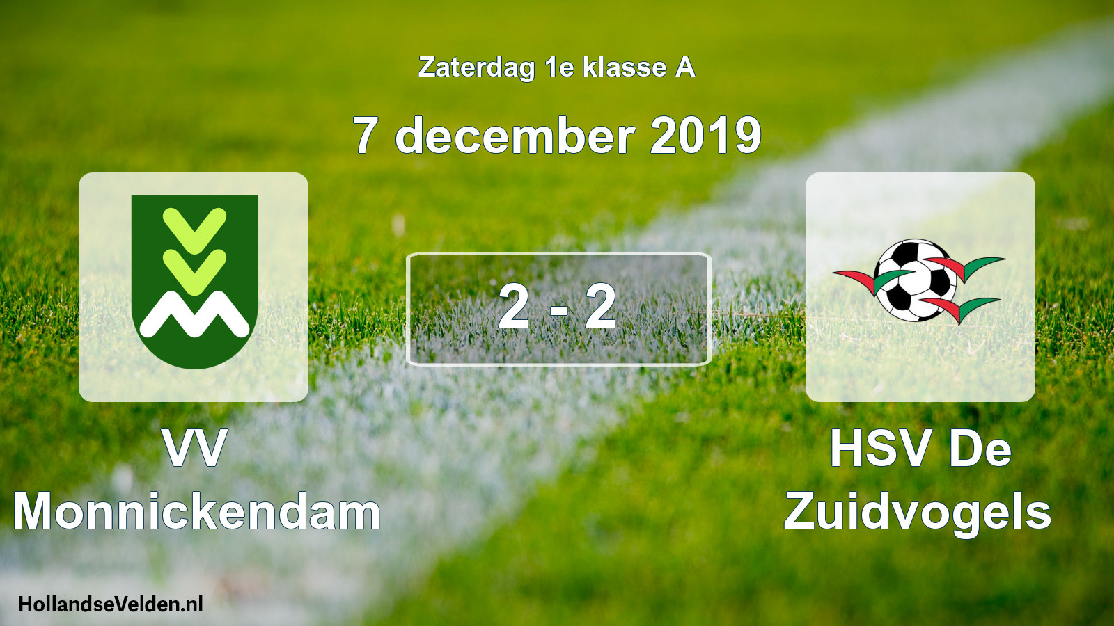 Total number of matches played: VV Monnickendam - HSV De Zuidvogels 2 - 2 (7 December 2019)