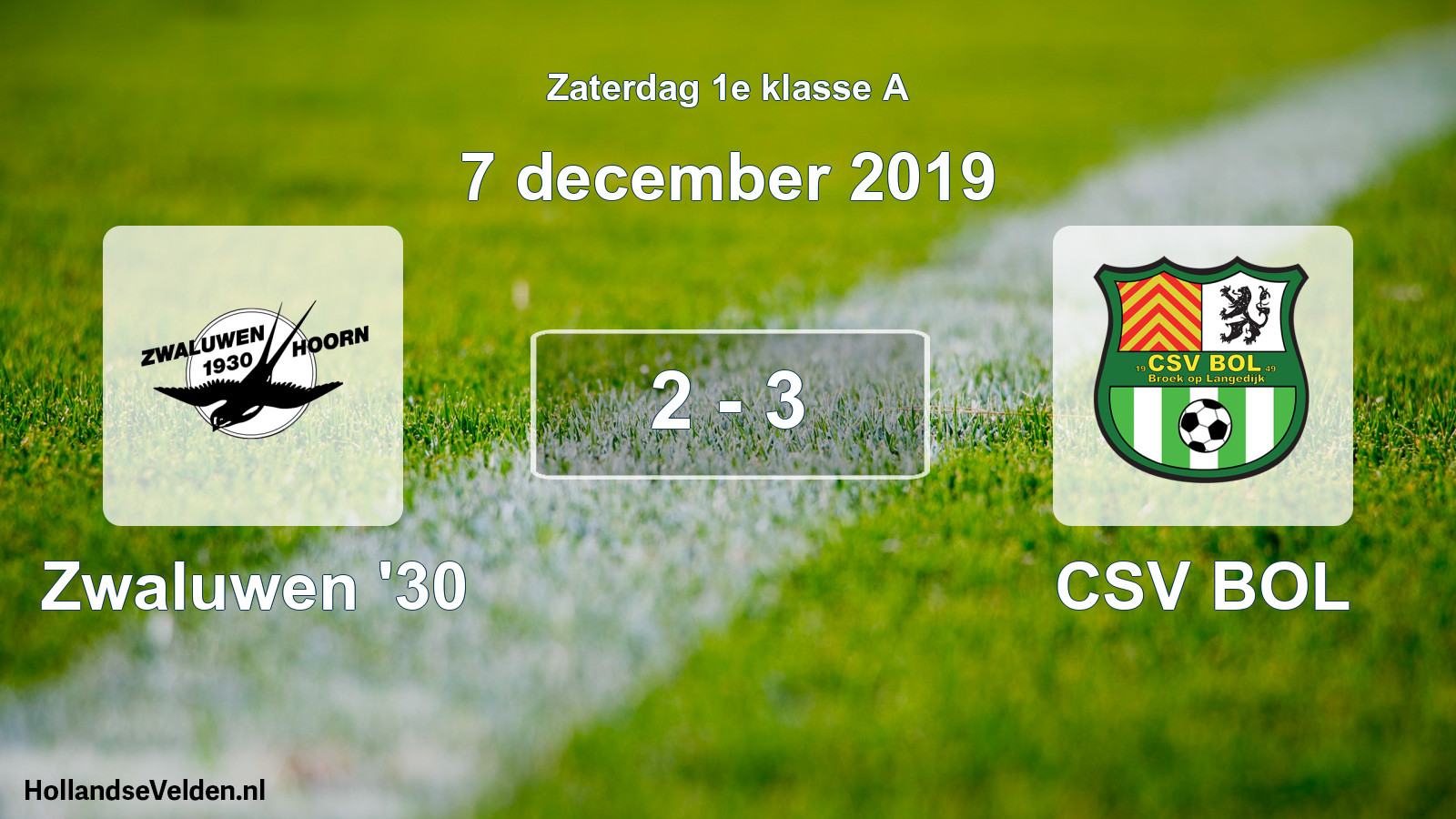 Total number of matches played: Zwaluwen '30 - CSV BOL 2 - 3 (7 December 2019)