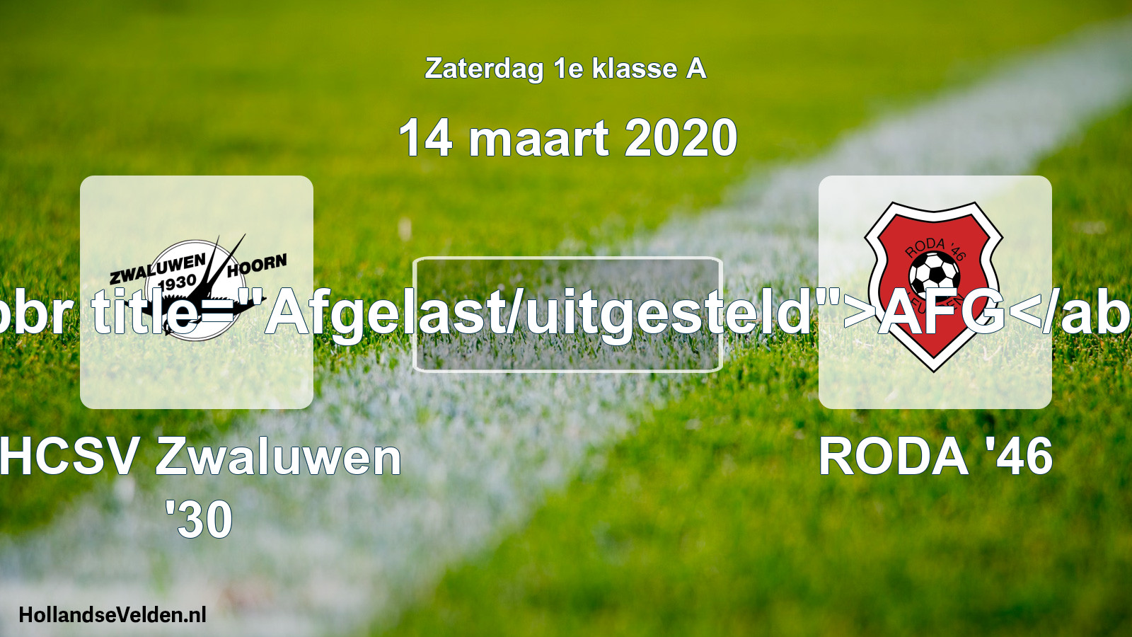 Scheduled Match: Zwaluwen '30 - RODA '46 (14 March 2020)