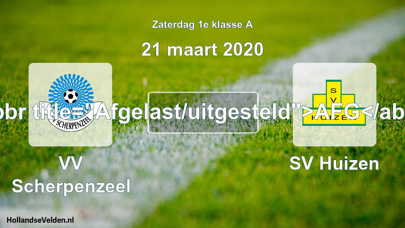 Scheduled Match: VV Scherpenzeel - SV Huizen (21 March 2020)