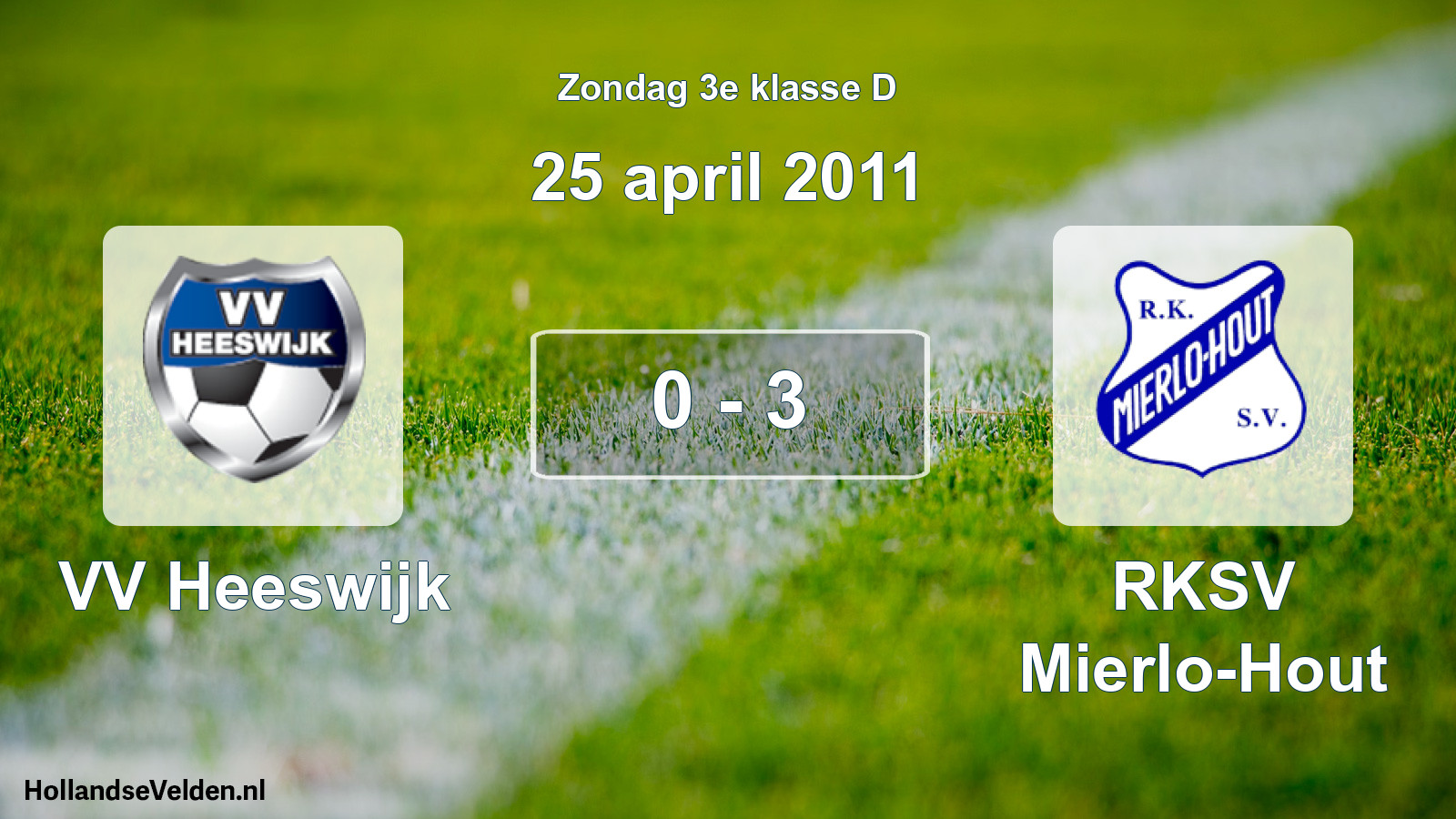 Total number of matches played: VV Heeswijk - RKSV Mierlo-Hout 0 - 3 (25 April 2011)