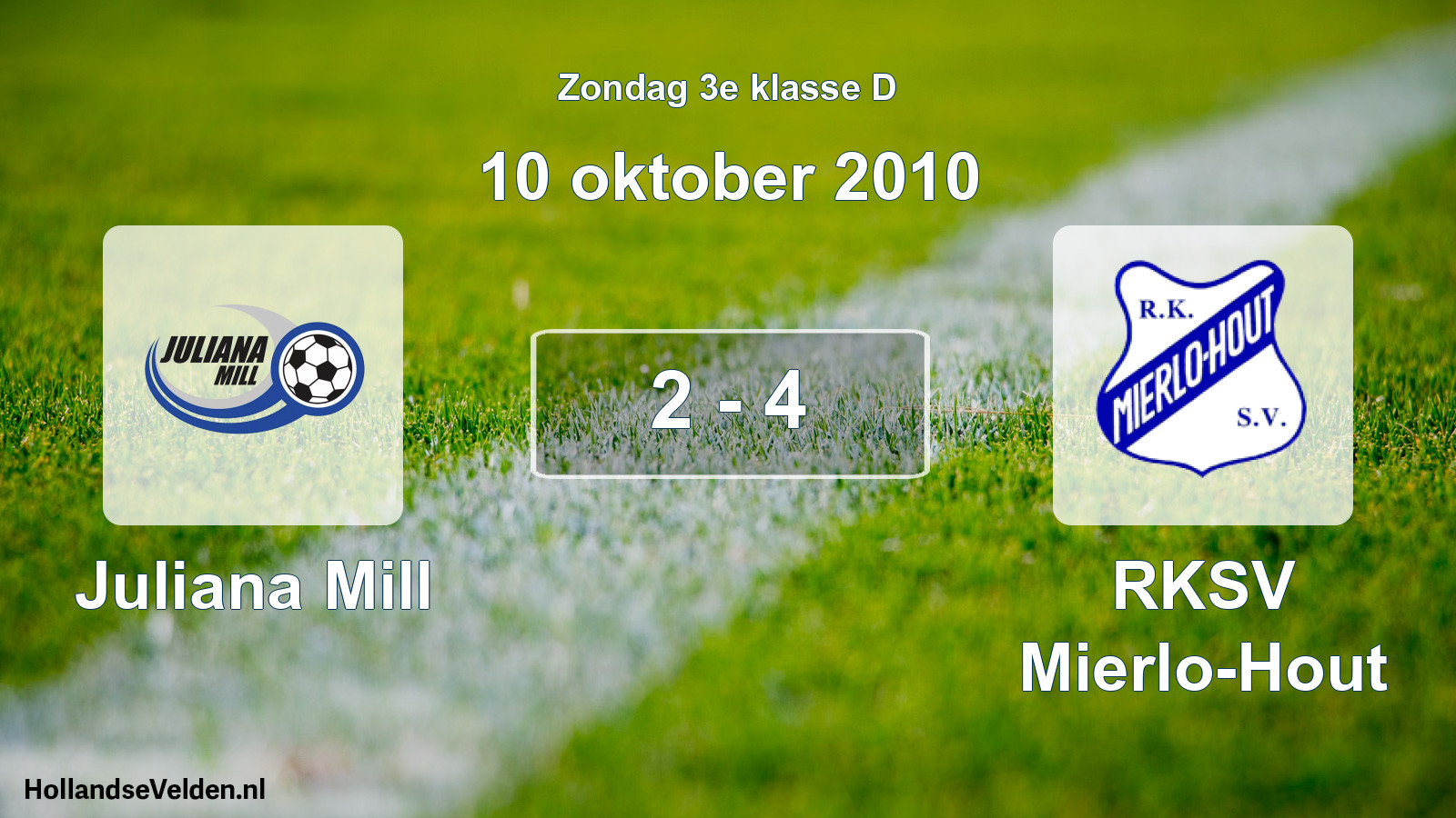 Total number of matches played: Juliana Mill - RKSV Mierlo-Hout 2 - 4 (10 October 2010)