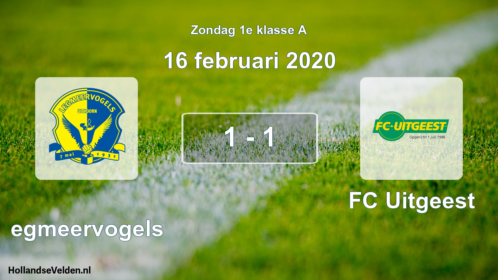 Total number of matches played: Legmeervogels - FC Uitgeest 1 - 1 (16 February 2020)