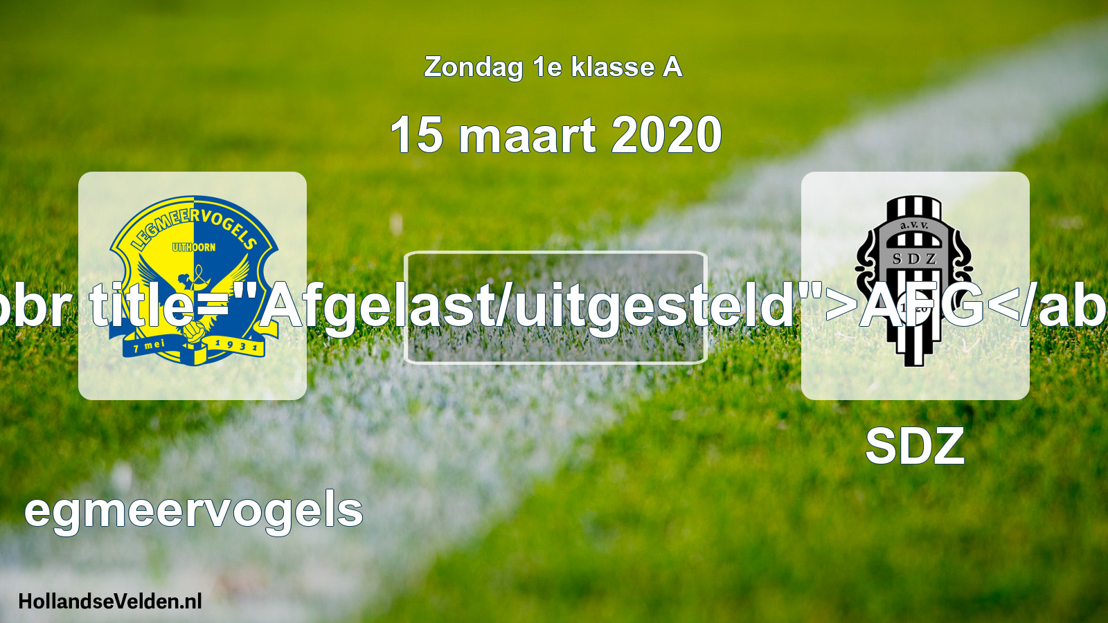 Scheduled Match: Legmeervogels - SDZ (15 March 2020)