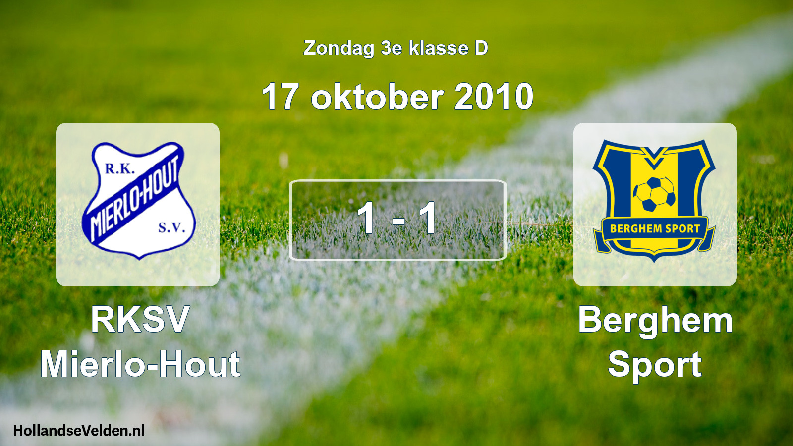 Total number of matches played: RKSV Mierlo-Hout - Berghem Sport 1 - 1 (17 October 2010)