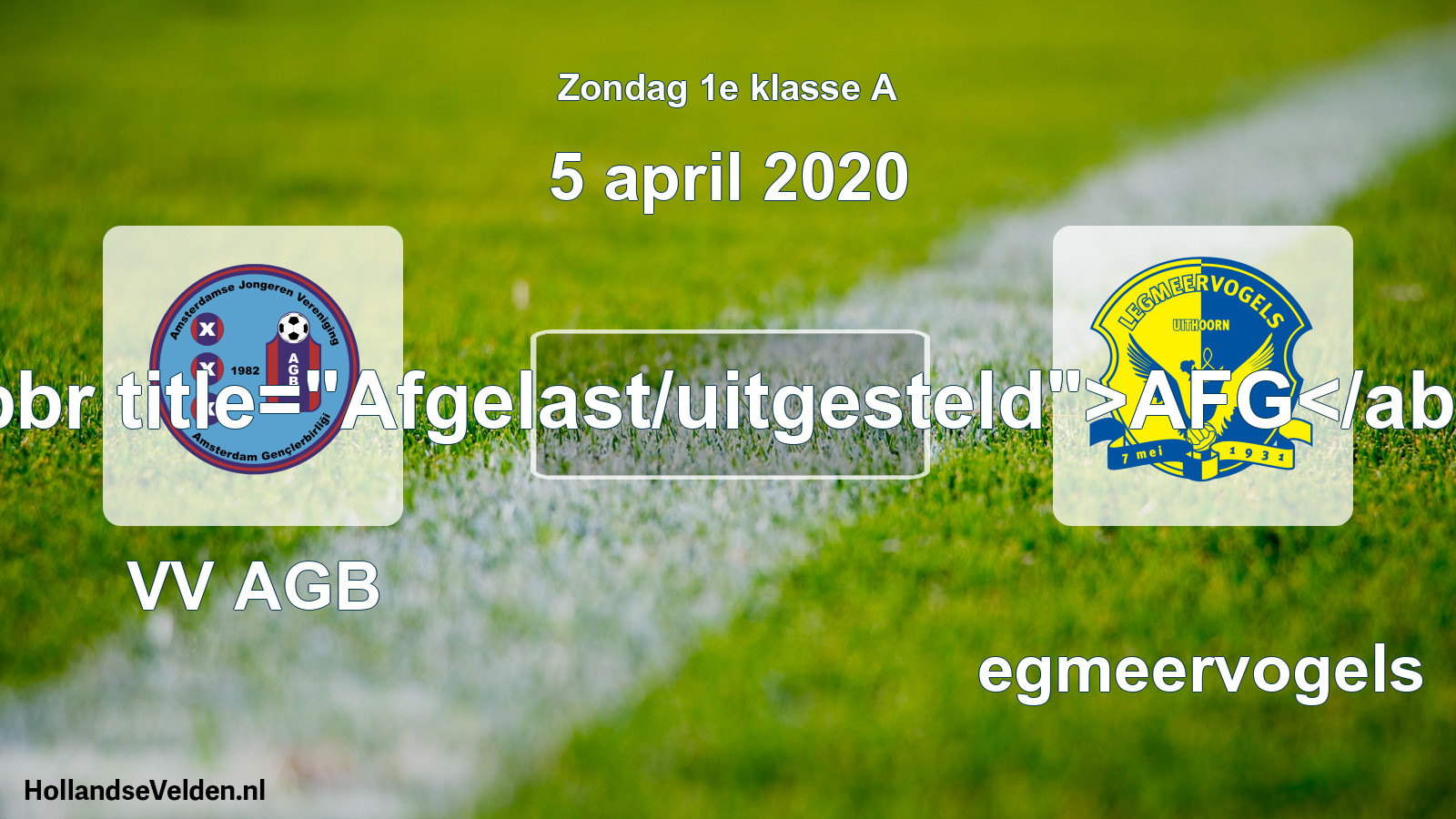 Scheduled Match: VV AGB - Legmeervogels (5 April 2020)