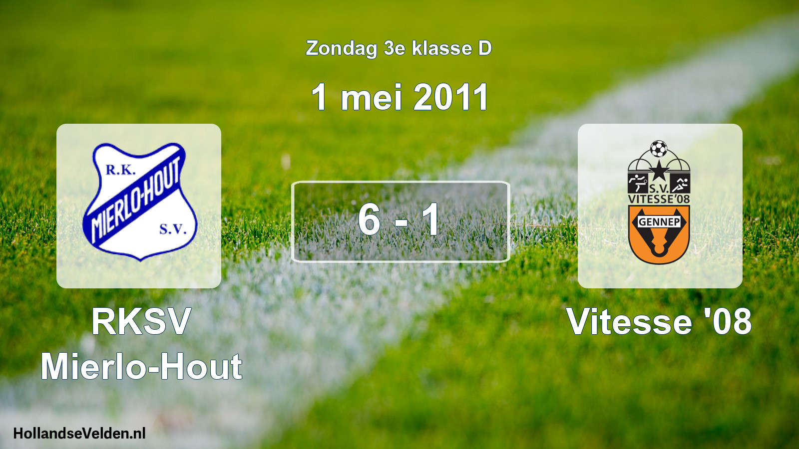 Total number of matches played: RKSV Mierlo-Hout - Vitesse '08 6 - 1 (1 May 2011)