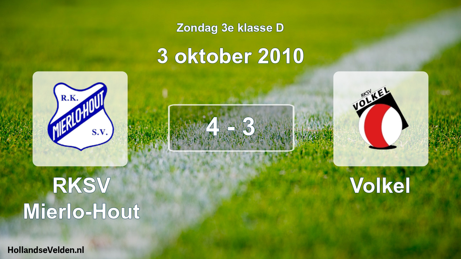 Total number of matches played: RKSV Mierlo-Hout - Volkel 4 - 3 (3 October 2010)