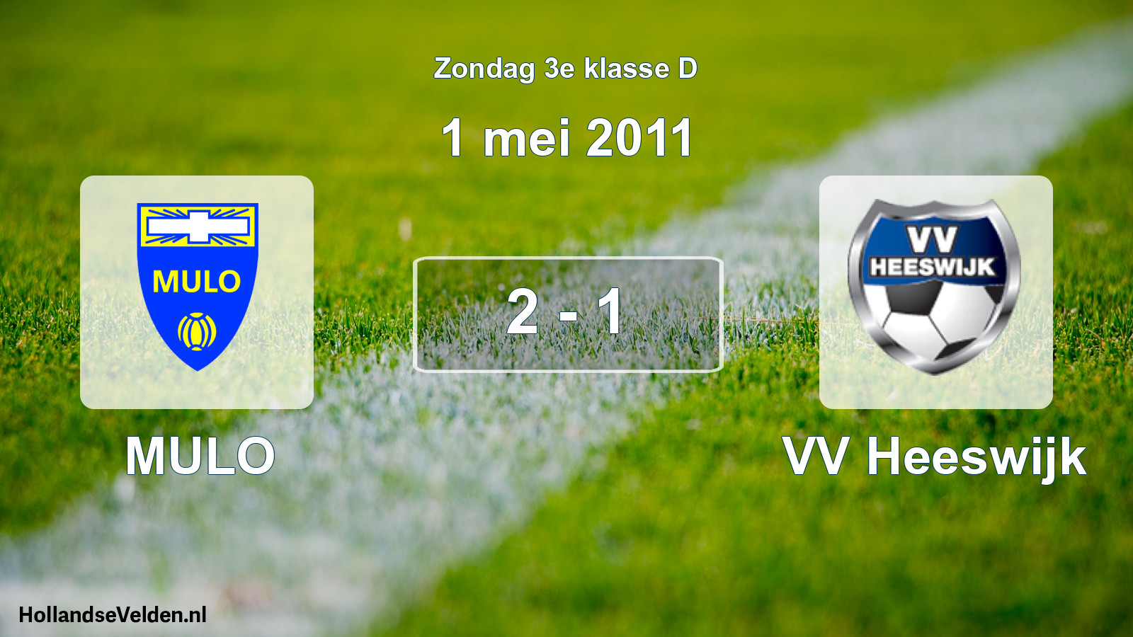 Total number of matches played: MULO - VV Heeswijk 2 - 1 (1 May 2011)