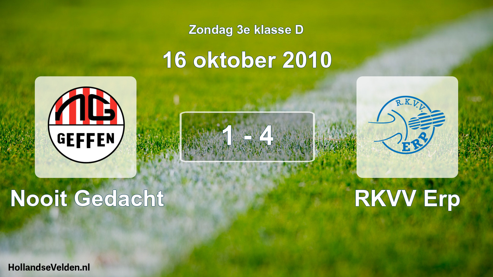 Total number of matches played: Nooit Gedacht - RKVV Erp 1 - 4 (16 October 2010)