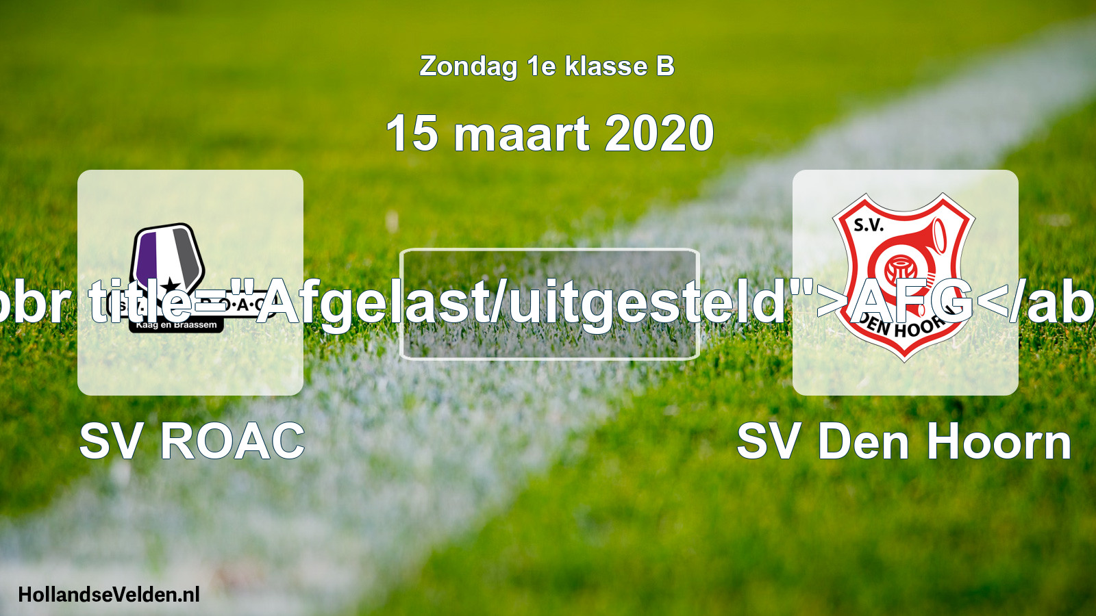 Scheduled Match: SV ROAC - SV Den Hoorn (15 March 2020)