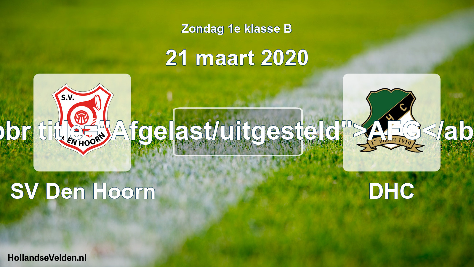 Scheduled Match: SV Den Hoorn - DHC (21 March 2020)