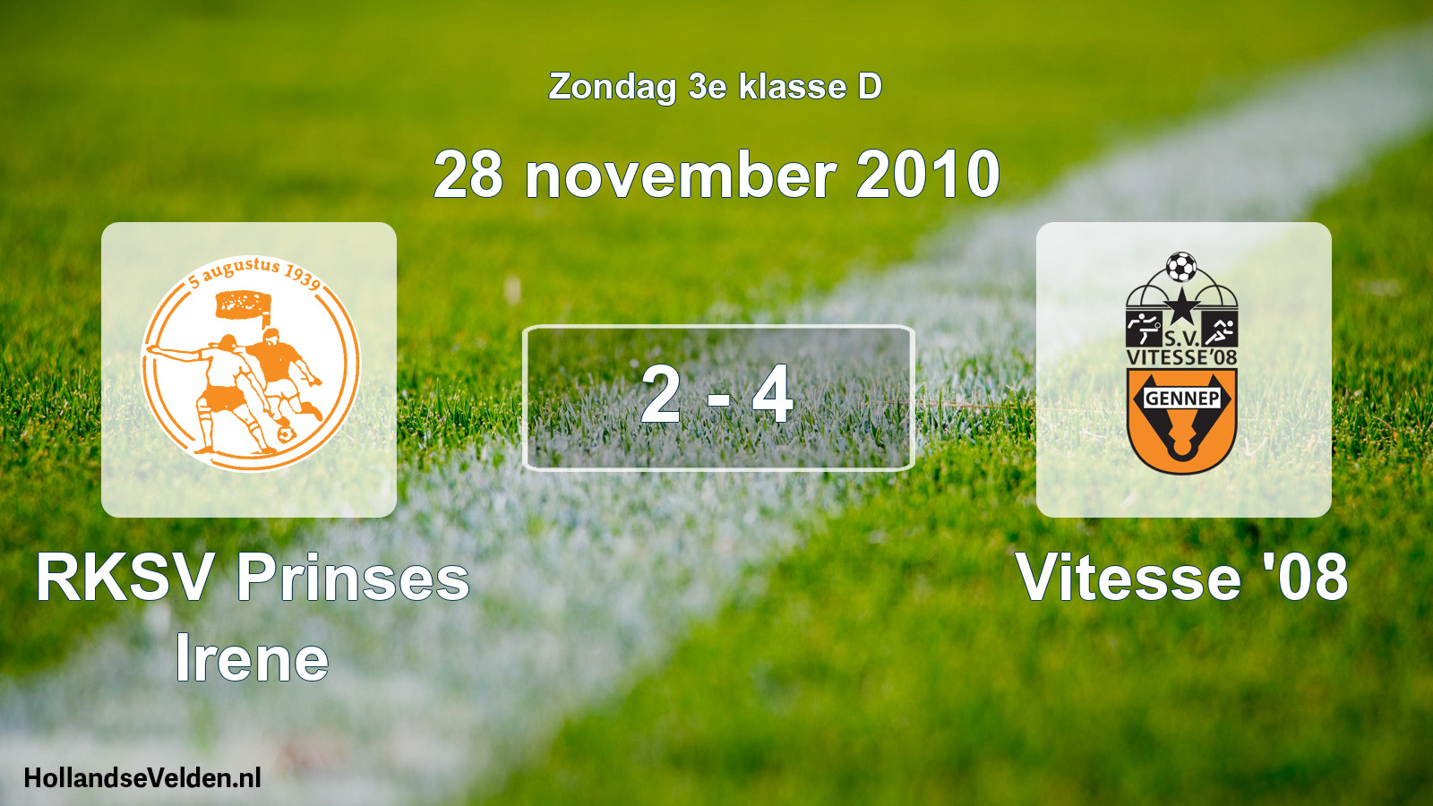 Total number of matches played: RKSV Prinses Irene - Vitesse '08 2 - 4 (28 November 2010)