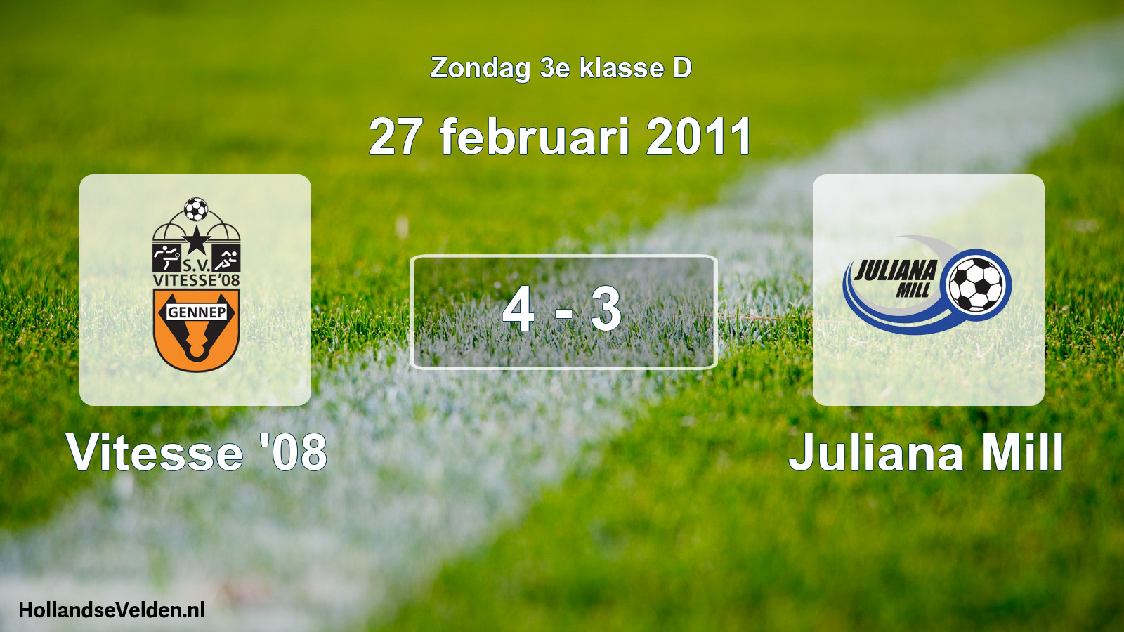 Total number of matches played: Vitesse '08 - Juliana Mill 4 - 3 (27 February 2011)