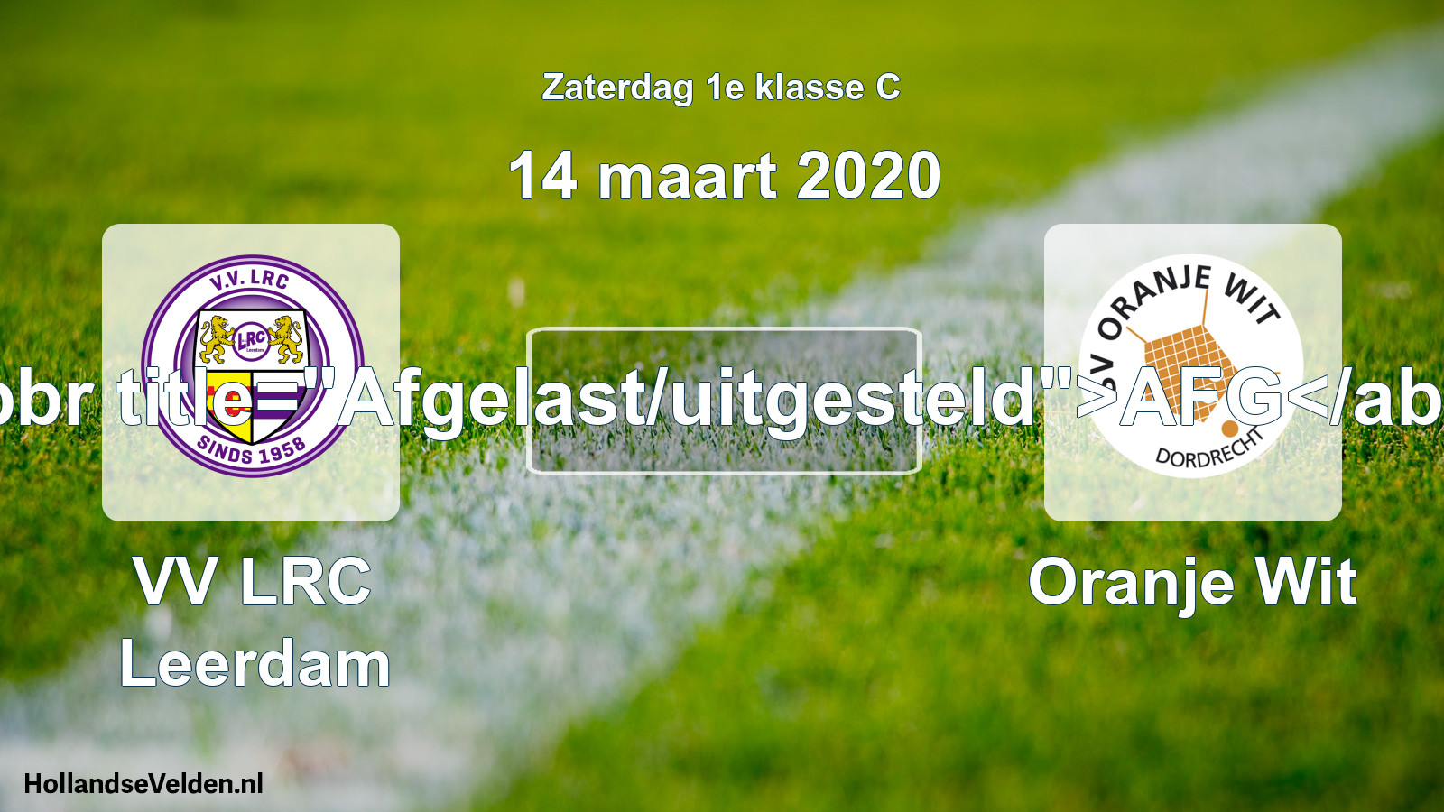 Scheduled Match: VV LRC Leerdam - Oranje Wit (14 March 2020)
