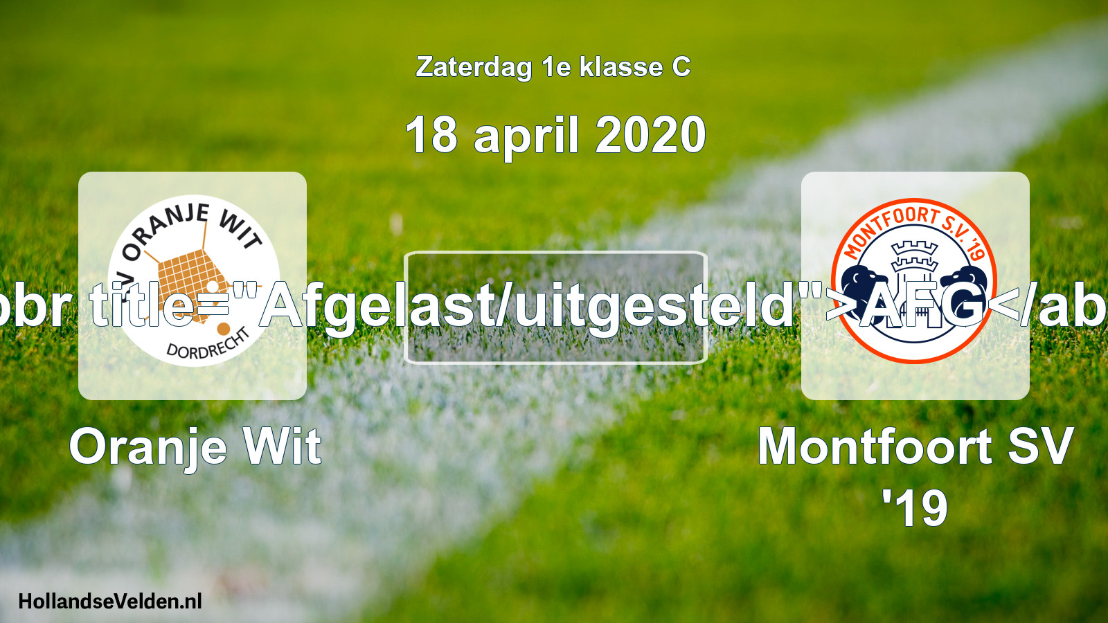 Scheduled Match: Oranje Wit - Montfoort SV '19 (18 April 2020)