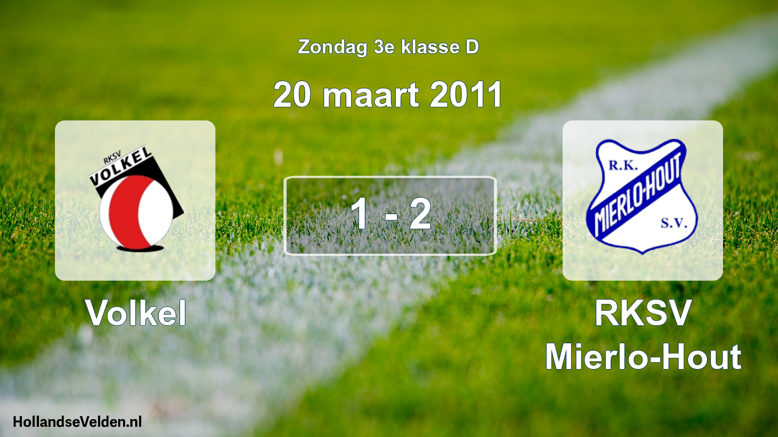 Total number of matches played: Volkel - RKSV Mierlo-Hout 1 - 2 (20 March 2011)