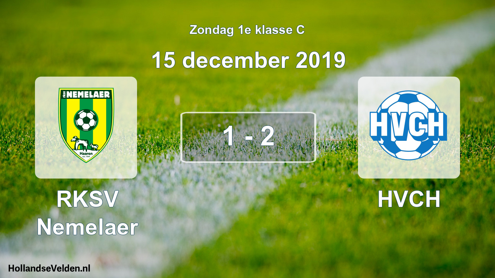 Total number of matches played: RKSV Nemelaer - HVCH 1 - 2 (15 December 2019)
