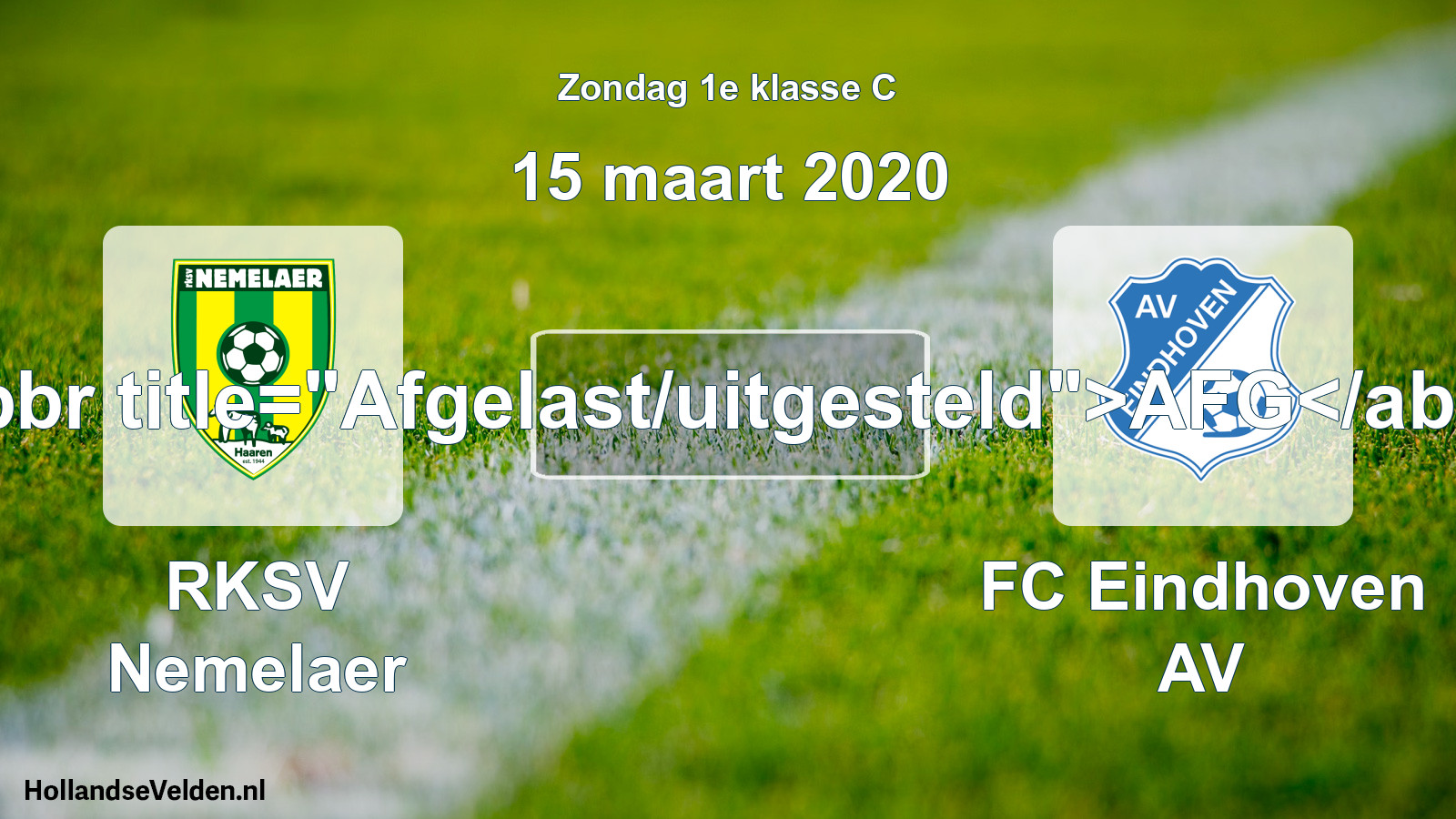 Scheduled Match: RKSV Nemelaer - FC Eindhoven AV (15 March 2020)