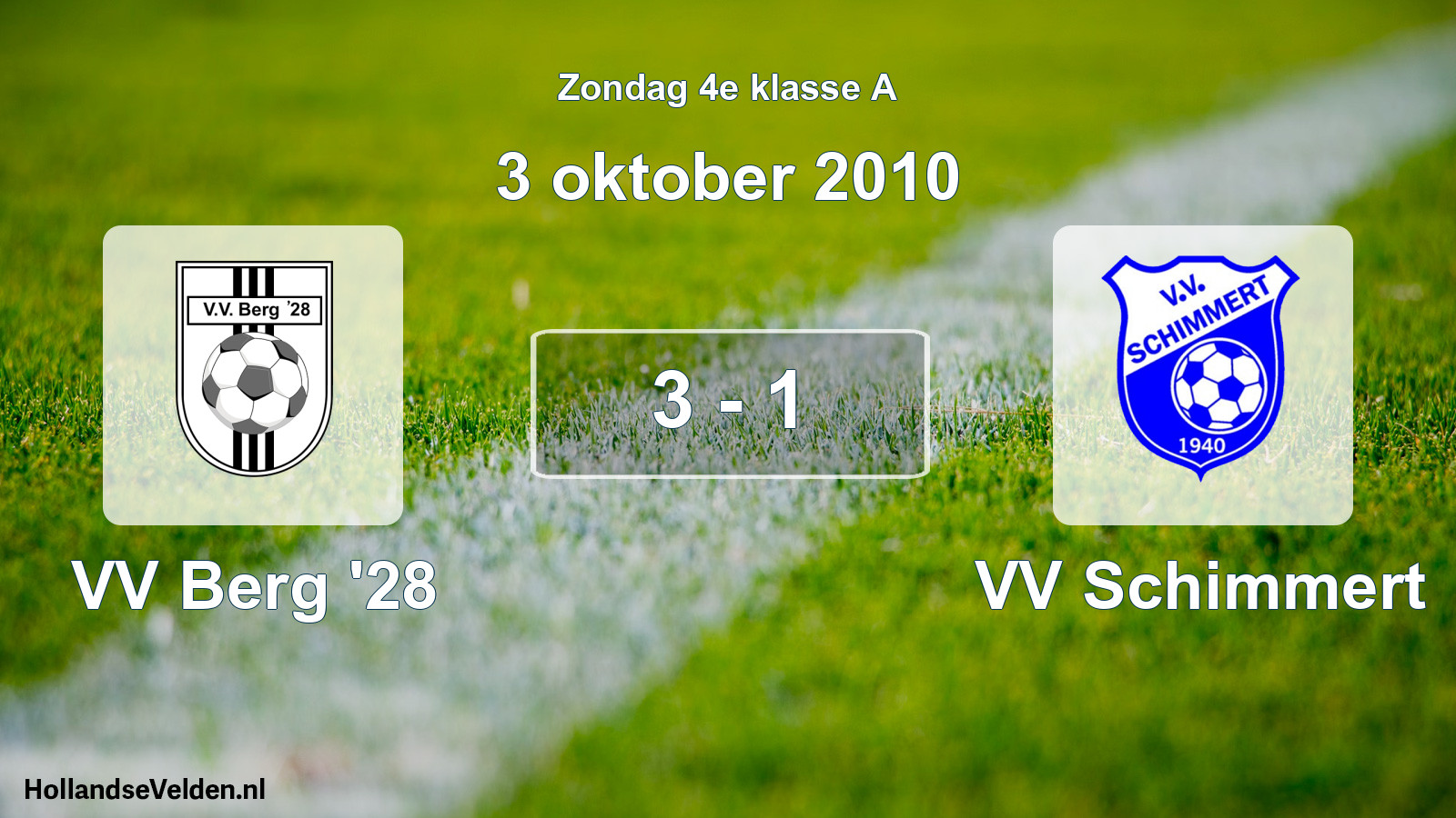 Total number of matches played: VV Berg '28 - VV Schimmert 3 - 1 (3 October 2010)