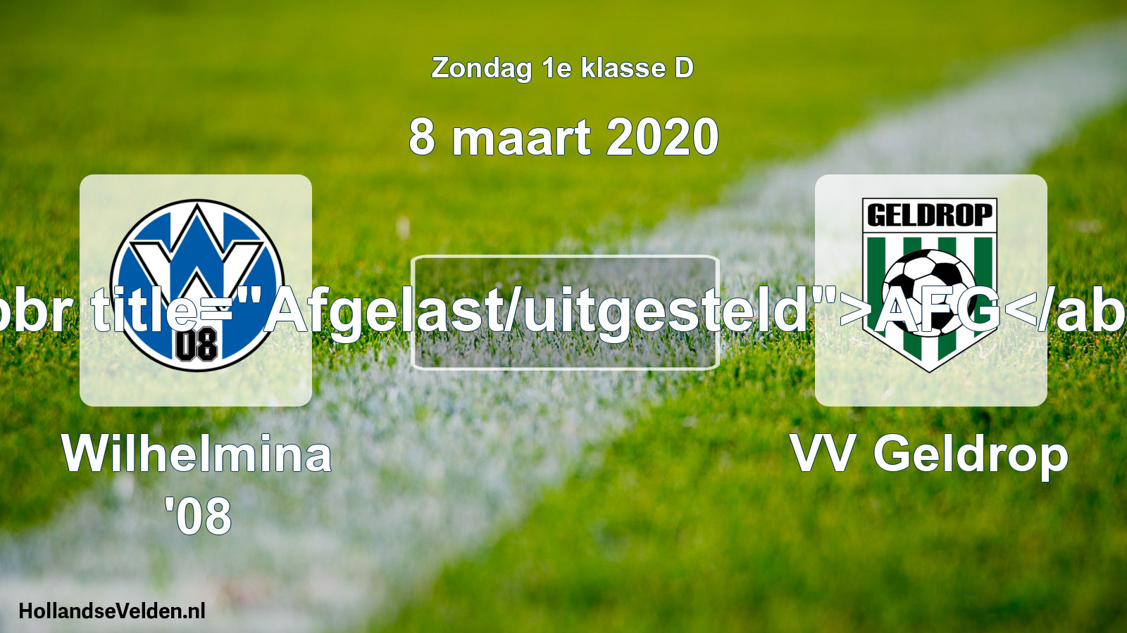 Scheduled Match: Wilhelmina '08 - VV Geldrop (8 March 2020)