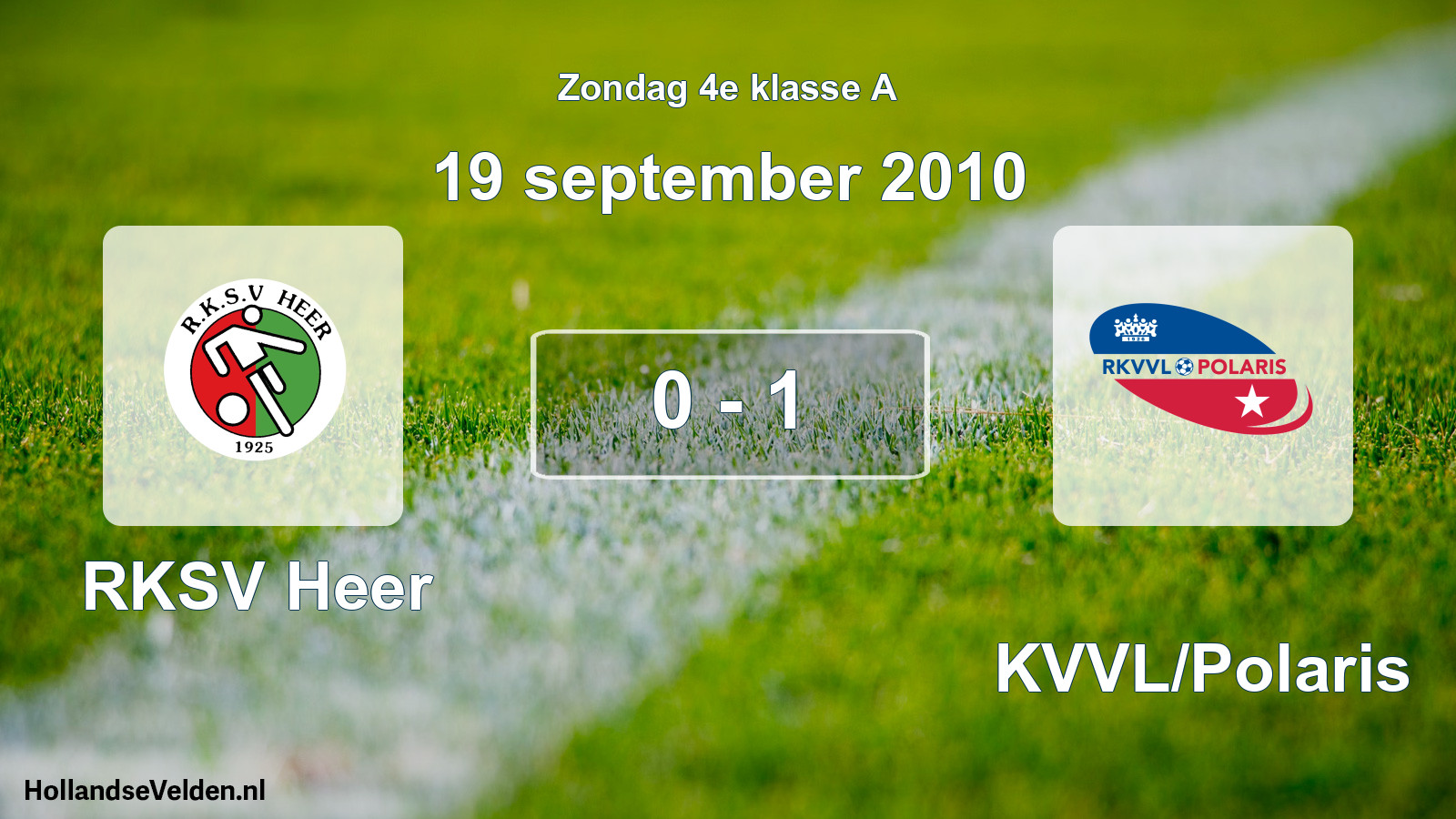 Total number of matches played: RKSV Heer - RKVVL/Polaris 0 - 1 (19 September 2010)
