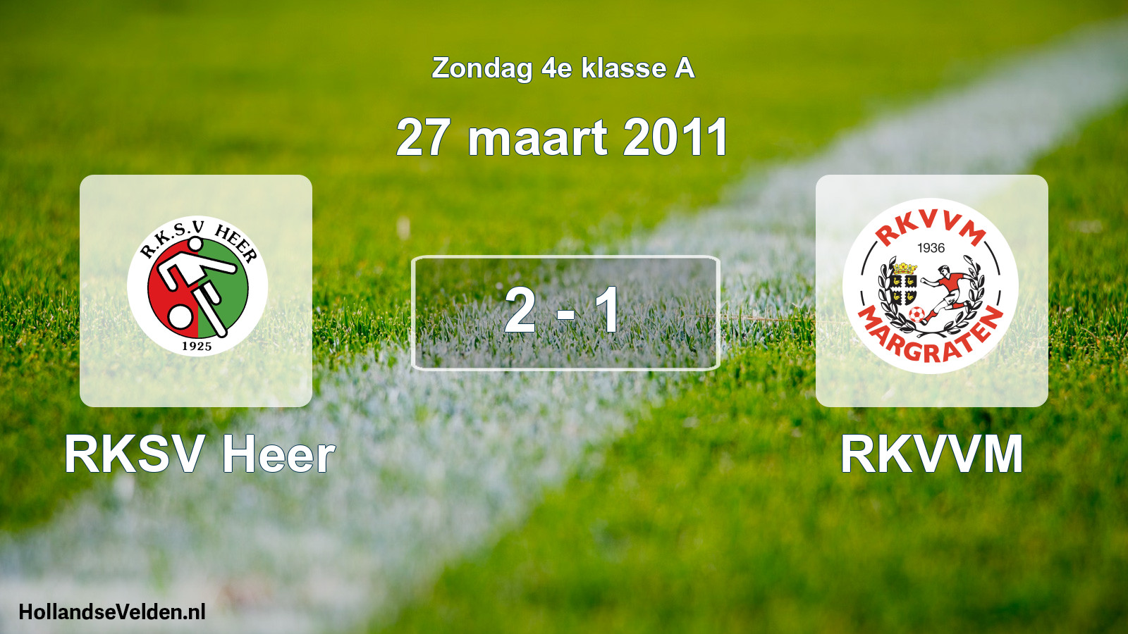 Total number of matches played: RKSV Heer - RKVVM 2 - 1 (27 March 2011)
