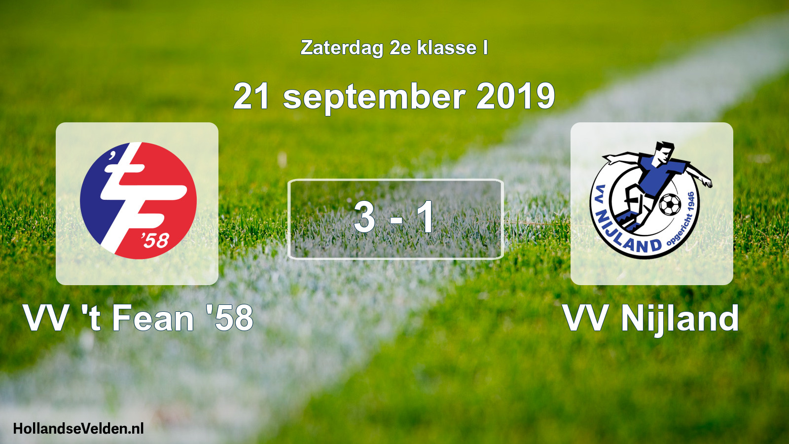 Total number of matches played: VV 't Fean '58 - VV Nijland 3 - 1 (21 September 2019)