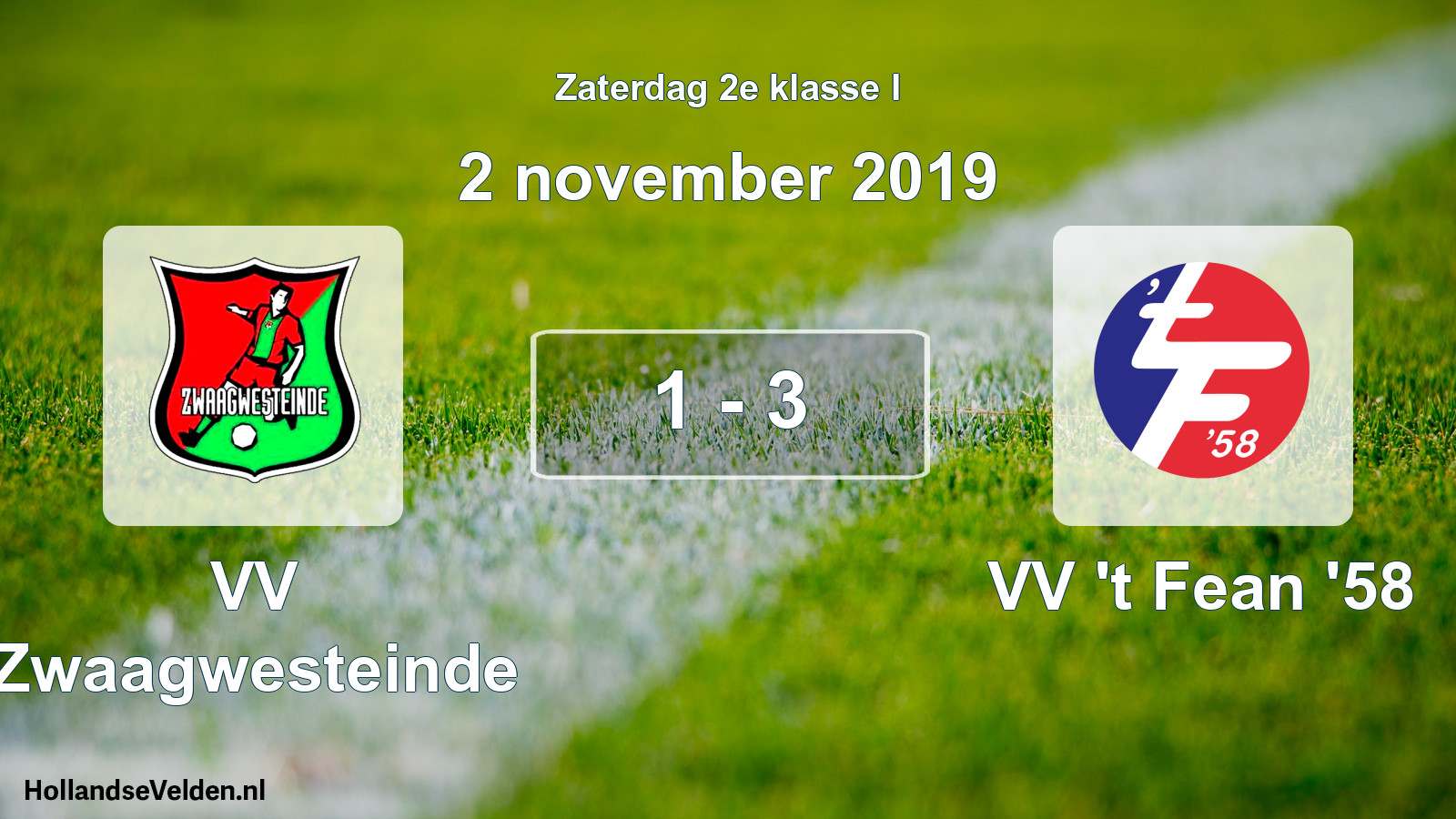 Total number of matches played: VV Zwaagwesteinde - VV 't Fean '58 1 - 3 (2 November 2019)