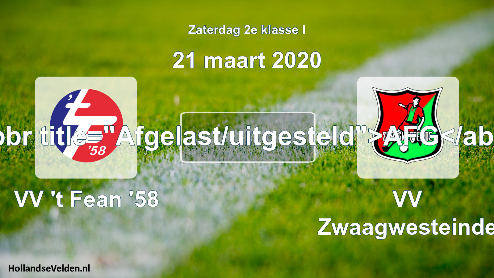 Scheduled Match: VV 't Fean '58 - VV Zwaagwesteinde (21 March 2020)