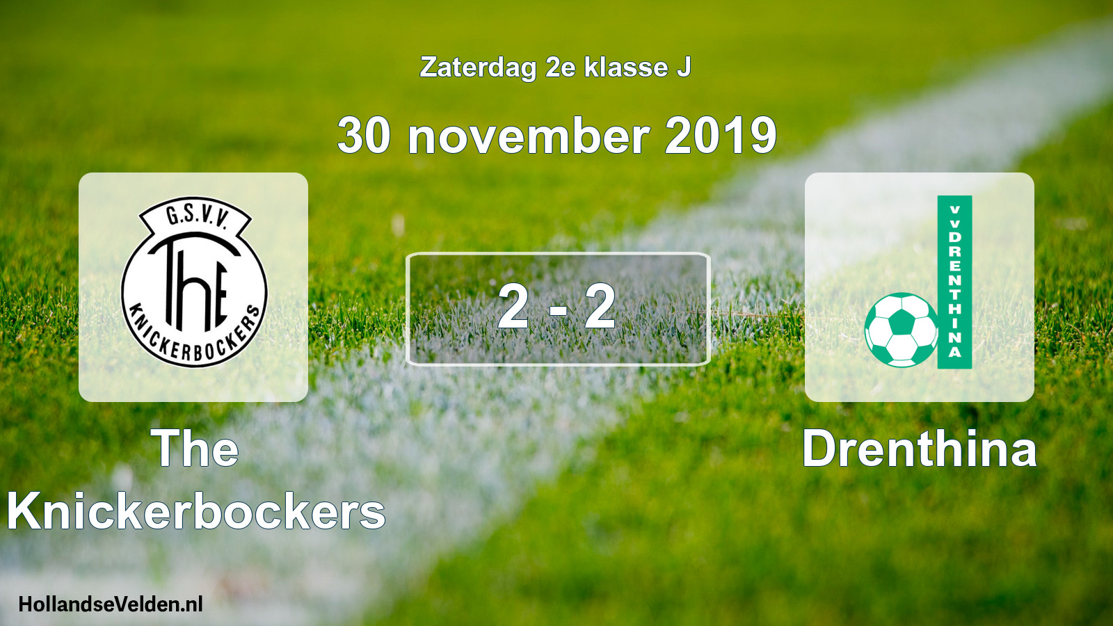 Total number of matches played: The Knickerbockers - Drenthina 2 - 2 (30 November 2019)