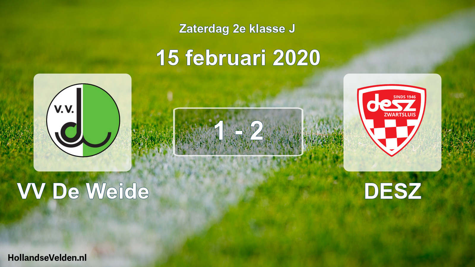Total number of matches played: VV De Weide - DESZ 1 - 2 (15 February 2020)