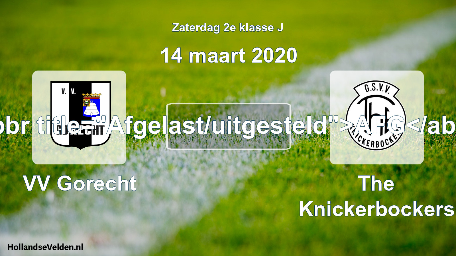 Scheduled Match: VV Gorecht - The Knickerbockers (14 March 2020)