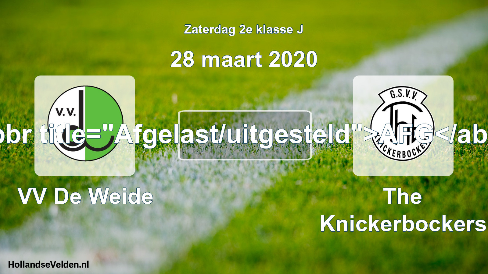 Scheduled Match: VV De Weide - The Knickerbockers (28 March 2020)