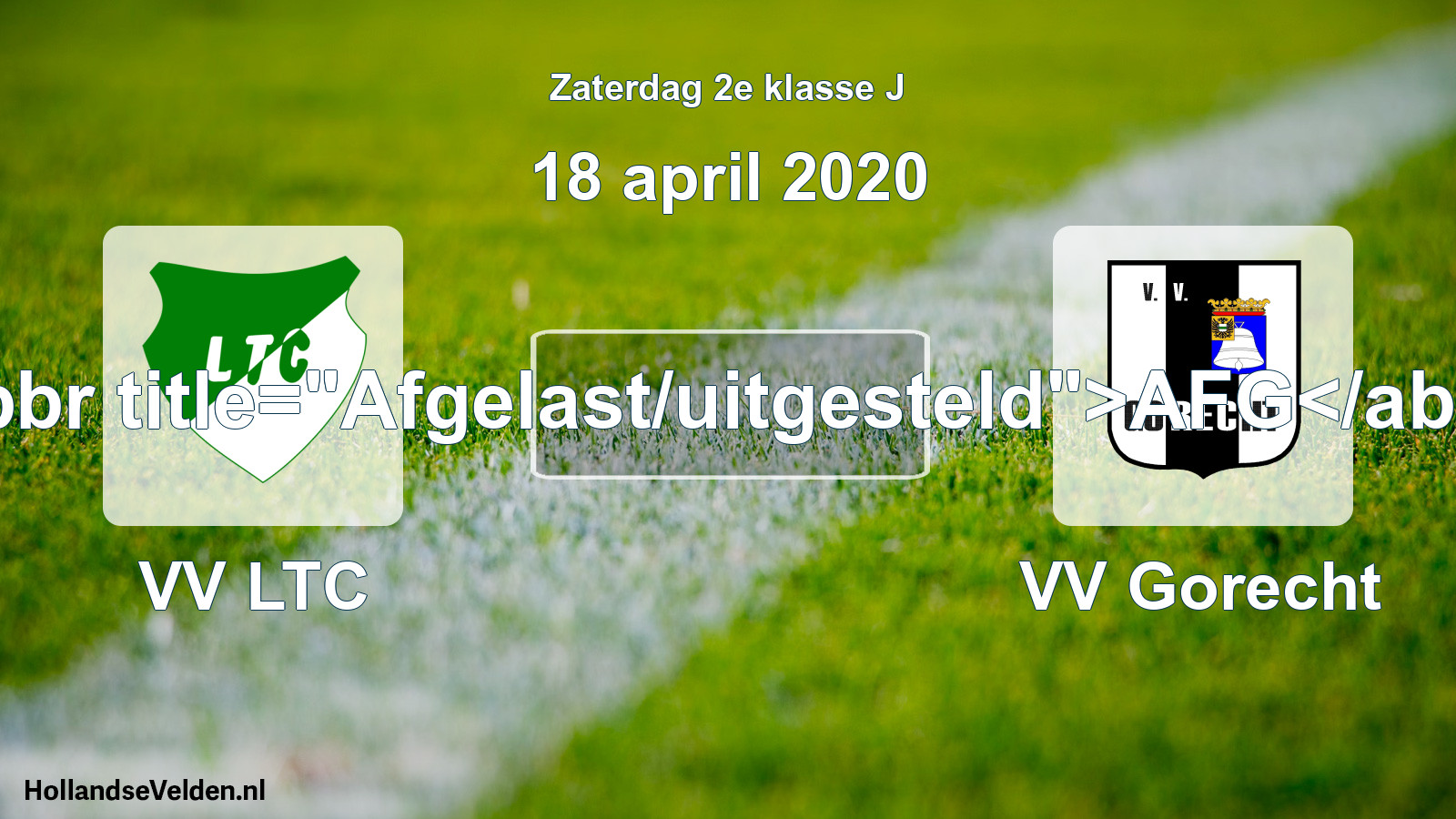 Scheduled Match: VV LTC - VV Gorecht (18 April 2020)