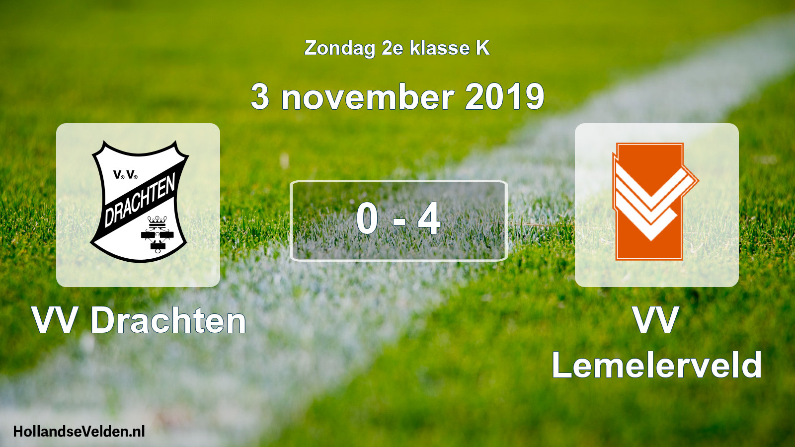 Total number of matches played: VV Drachten - VV Lemelerveld 0 - 4 (3 November 2019)