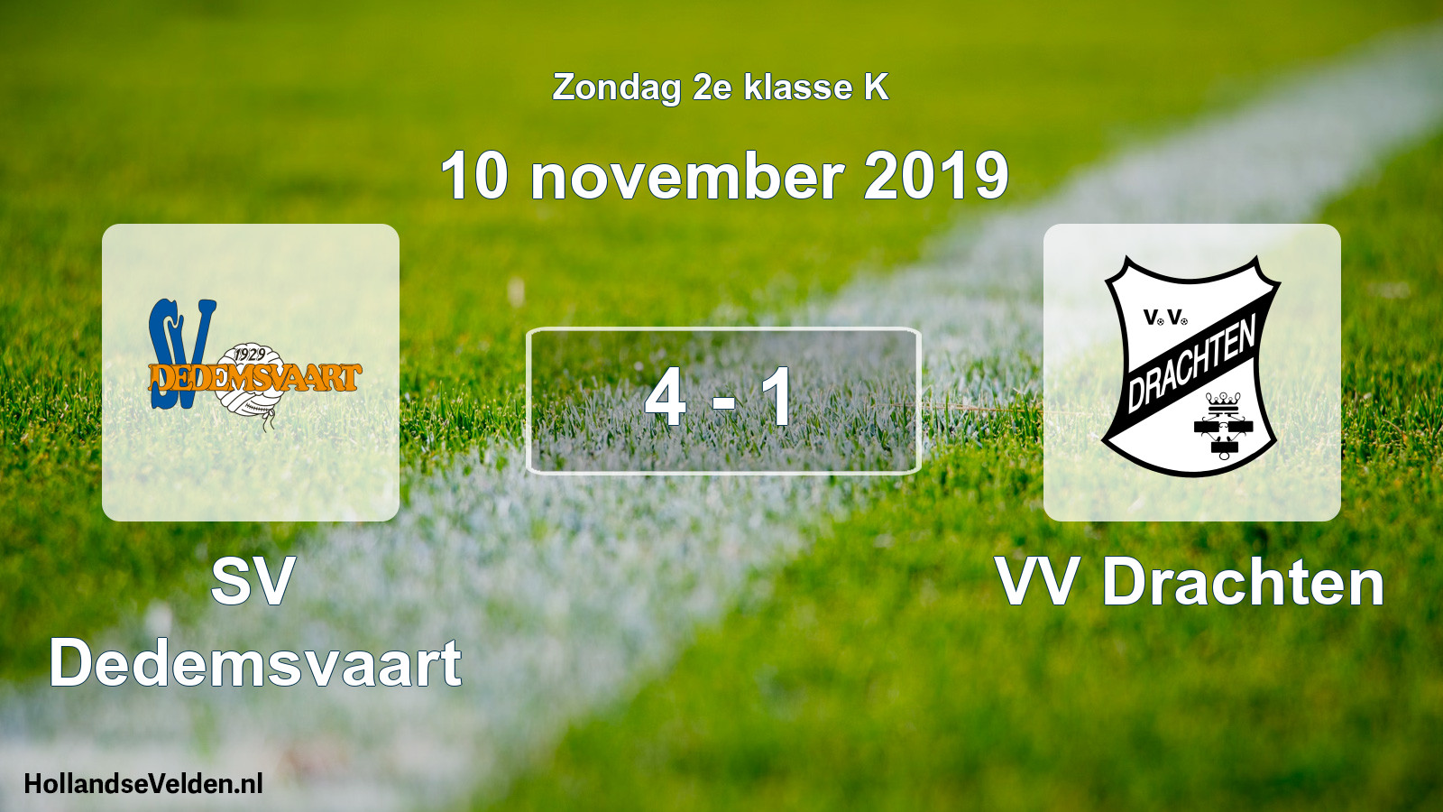 Total number of matches played: SV Dedemsvaart - VV Drachten 4 - 1 (10 November 2019)