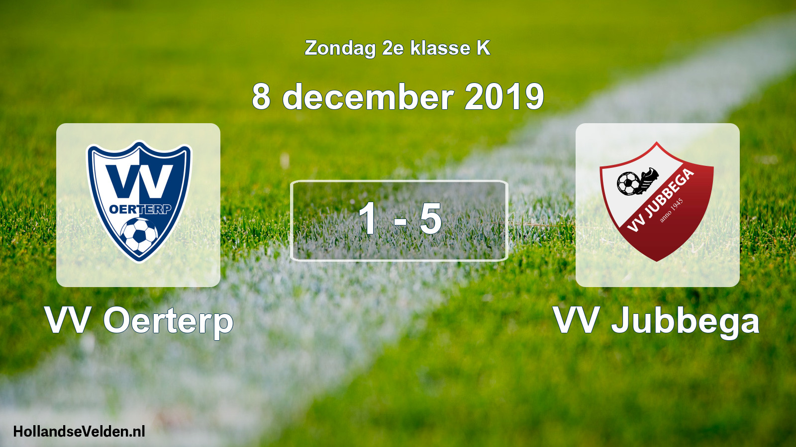 Total number of matches played: VV Oerterp - VV Jubbega 1 - 5 (8 December 2019)