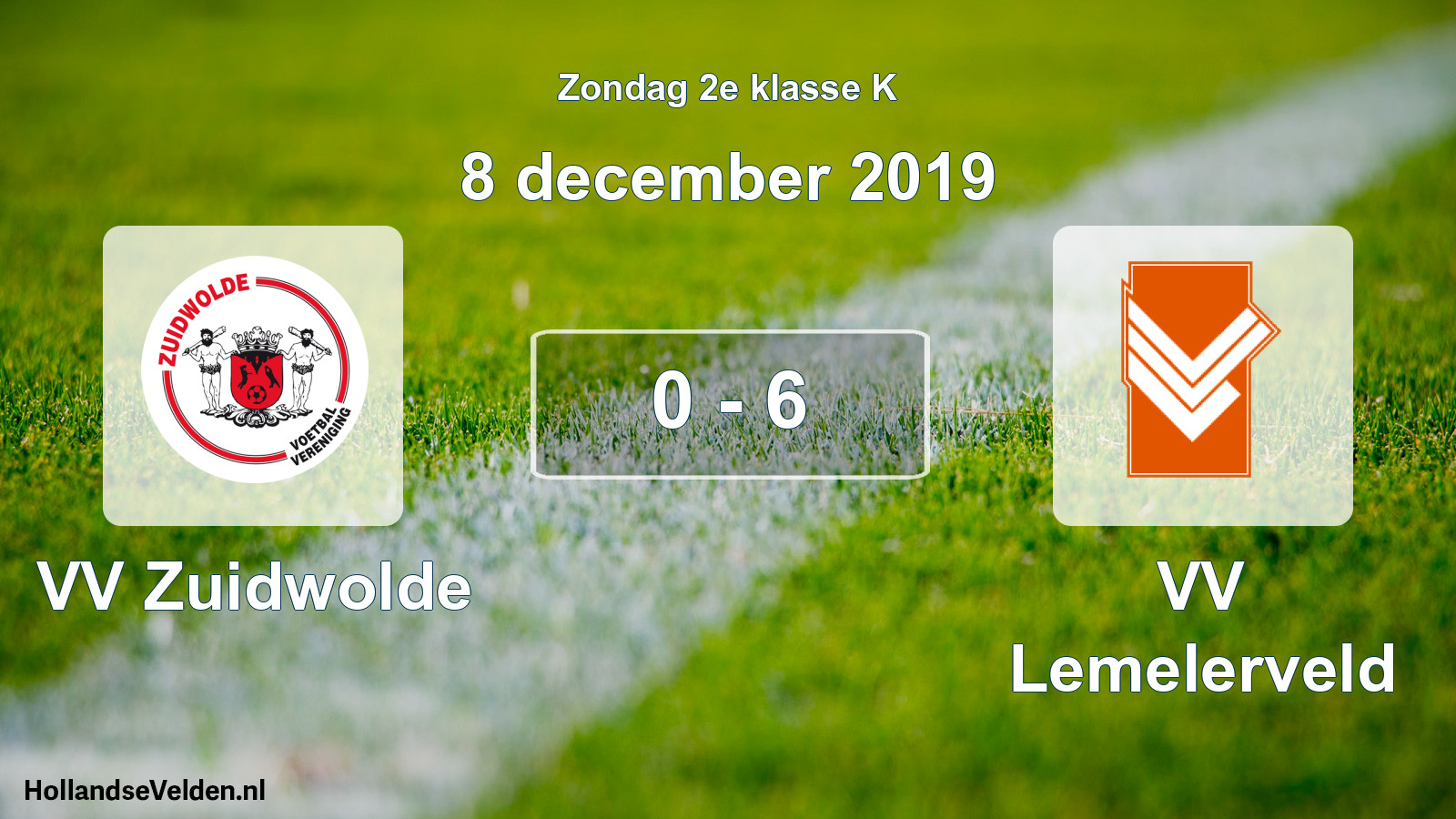 Total number of matches played: VV Zuidwolde - VV Lemelerveld 0 - 6 (8 December 2019)