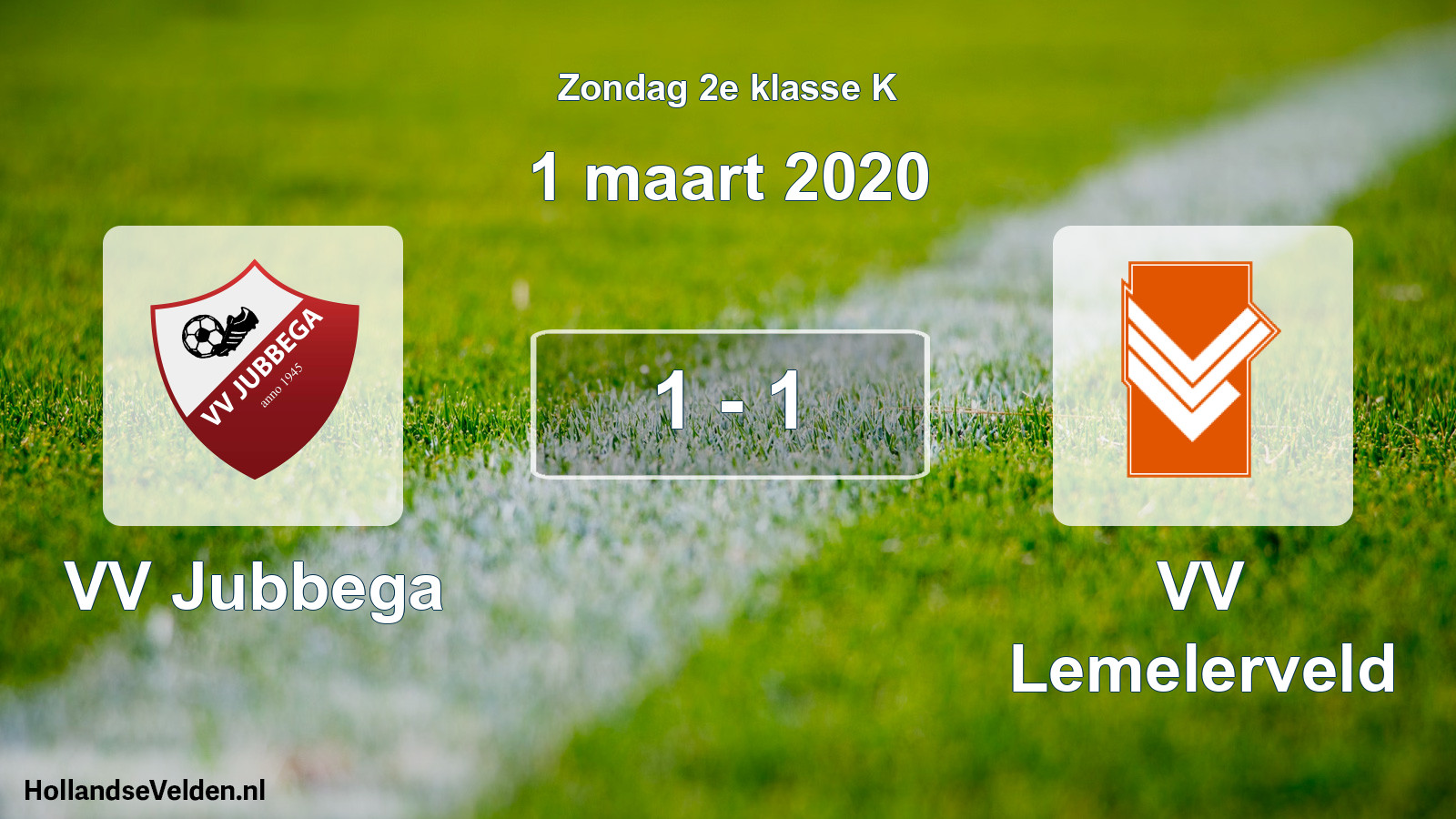 Total number of matches played: VV Jubbega - VV Lemelerveld 1 - 1 (1 March 2020)