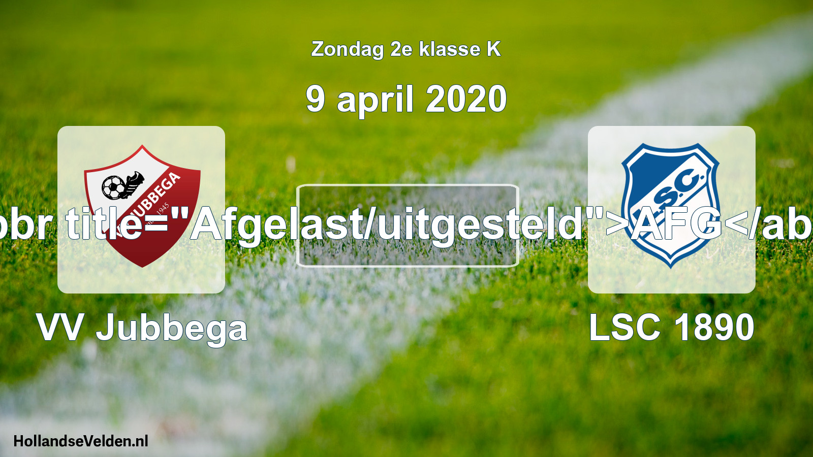 Scheduled Match: VV Jubbega - LSC 1890 (9 April 2020)